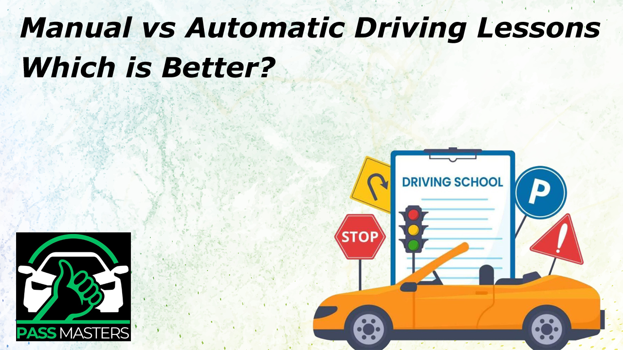 Manual vs Automatic Driving Lessons: Which is Better?