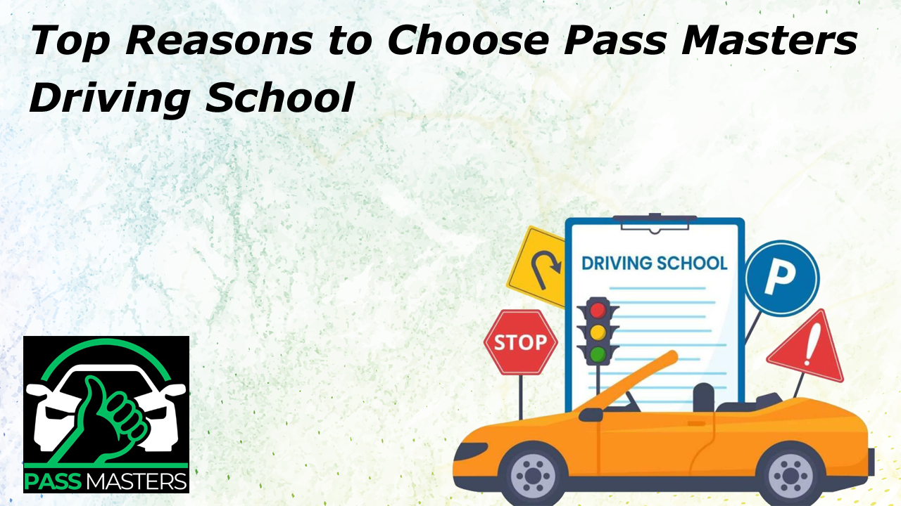 Top Reasons to Choose Pass Masters Driving School