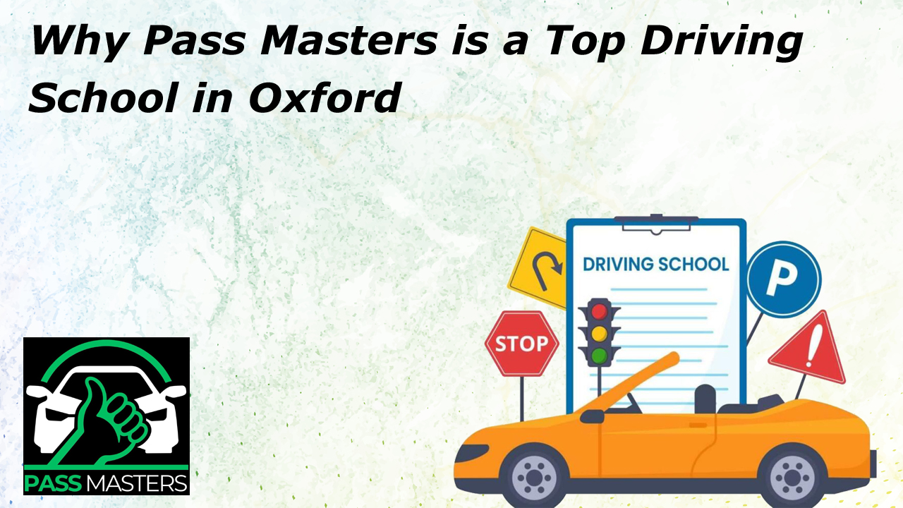 Why Pass Masters is a Top Driving School in Oxford